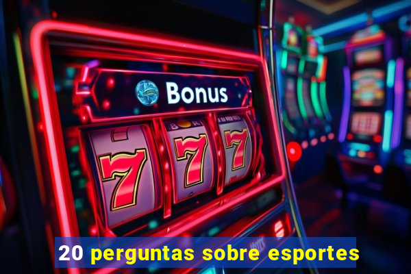 20 perguntas sobre esportes